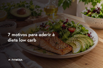 7 motivos para aderir à dieta low carb — Fitmoda
