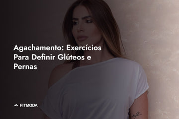 Agachamento: exercícios para definir glúteos e pernas — Fitmoda