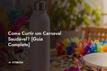 Como Curtir um Carnaval Saudável? — Fitmoda