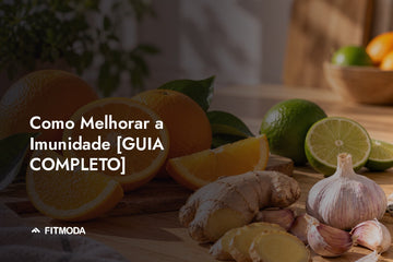 Como Melhorar a Imunidade — Fitmoda