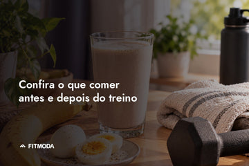 Confira o que comer antes e depois do treino — Fitmoda