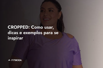CROPPED: Como usar, dicas e exemplos para se inspirar — Fitmoda