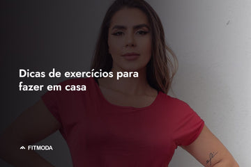 Dicas de exercícios para fazer em casa — Fitmoda