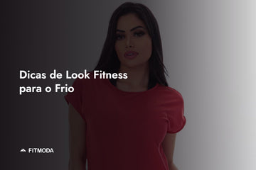 Dicas de Look Fitness para o Frio — Fitmoda