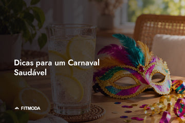 Dicas para um Carnaval Saudável — Fitmoda