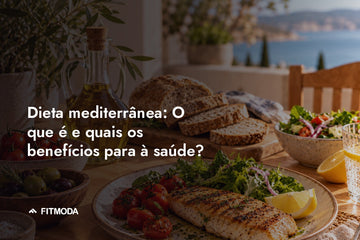 Dieta mediterrânea: o que é e quais os benefícios para a saúde — Fitmoda