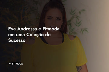 Eva Andressa e Fitmoda em uma Coleção de Sucesso — Fitmoda