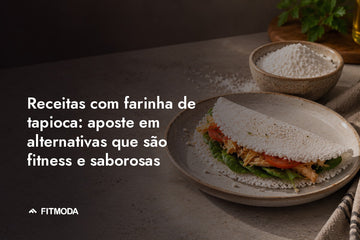 Receitas com farinha de tapioca — Fitmoda