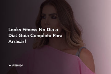 Looks Fitness No Dia a Dia: Guia Completo Para Arrasar! — Fitmoda