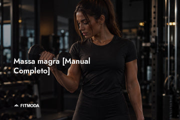 Massa magra: manual completo — Fitmoda