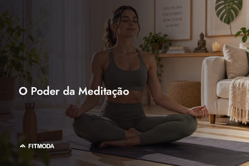 O Poder da Meditação — Fitmoda