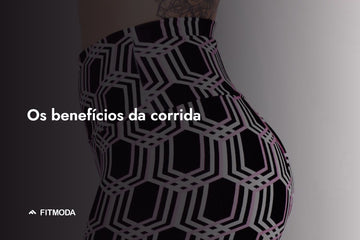 Os benefícios da corrida — Fitmoda