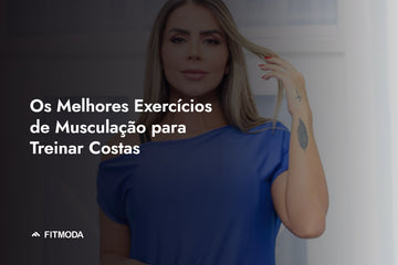 Os Melhores Exercícios de Musculação para Treinar Costas — Fitmoda
