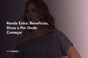 Renda Extra: Benefícios, Dicas e Por Onde Começar — Fitmoda