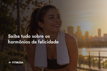Saiba tudo sobre os hormônios da felicidade — Fitmoda