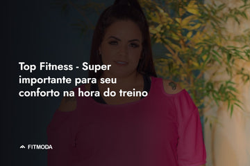 Top Fitness - Super importante para seu conforto na hora do treino — Fitmoda