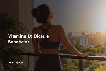 Vitamina D: dicas e benefícios — Fitmoda